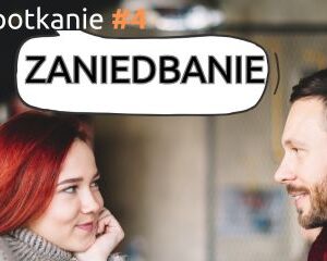 Miłość, której nie okazuję. Nagranie z #4 webinaru